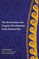 The Restoration and Organic Development of the Roman Rite
