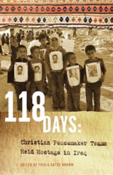 118 Days: Christian Peacemaker Teams Held Hostage in Iraq (Dreamseeker/Cascadia Edition)Cascadia Edition