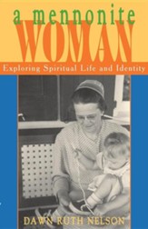 A Mennonite Woman: Exploring Spiritual Life and Identity