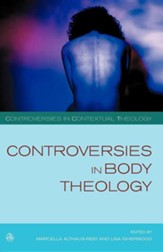 Controversies in Body Theology