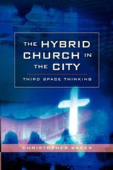 Hybrid Church in the City: Third Space Thinking