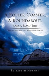 A Roller Coaster, a Roundabout, and a Road Trip
