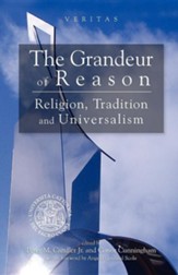 The Grandeur of Reason: Religion, Tradition and Universalism