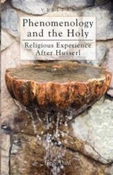 Phenomenology and the Holy: Religious Experience after Husserl