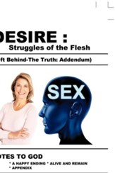 Desire: Struggles of the Flesh (Left Behind-The Truth: Addendum)