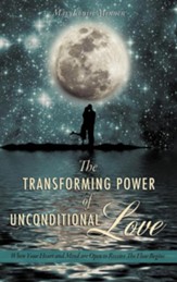 The Transforming Power of Unconditional Love