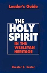 Holy Spirit in the Wesleyan Heritage Teacher Revised