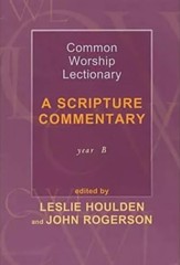 Common Worship Lectionary - A Scripture Commentary Year B