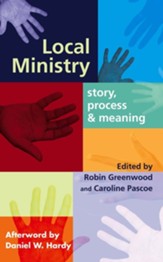 Local Ministry: Story, Process and Meaning