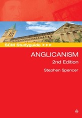 SCM Studyguide: Anglicanism, 2nd Edition