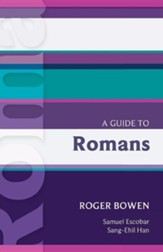 A Guide to Romans. Roger Bowen