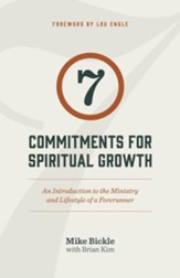 7 Commitments for Spiritual Growth (2015 Edition): An Introduction to the Ministry and Lifestyle of a Forerunner