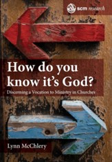 How do You Know it's God?: Discerning a Vocation to Ministry in Churches