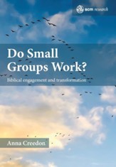 Do Small Groups Work?: Biblical Engagement and Transformation