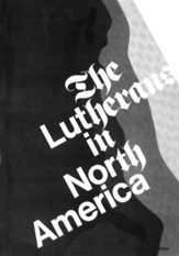 Lutherans in North America- The. (rev. ed.)