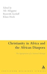 Christianity in Africa and the African Diaspora: The Appropriation of a Scattered Heritage