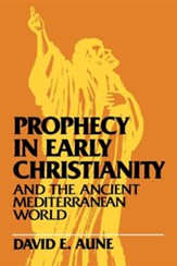 Prophecy in the Early Church and the  Ancient Mediterranean World