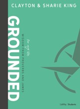 Grounded: Wisdom for Real Life from Proverbs and James--Bible Study Guide
