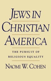 Jews in Christian America: The Pursuit of Religious Equality