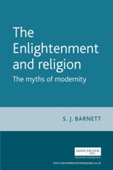 The Enlightenment and Religion: The Myths of Modernity