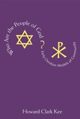 Who Are the People of God?: Early Christian Models  of Community