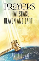 Prayers That Shake Heaven and Earth, Volume 1