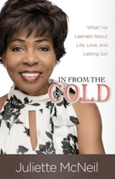 In From the Cold: What I've Learned About Life, Love, and Letting Go!