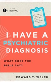 I Have a Psychiatric Diagnosis: What Does the Bible Say?