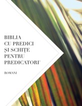 Biblia Cu Predici #0;i Schi#4;e Pentru Predicatori: Romani
