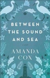 Between the Sound and Sea: A Novel