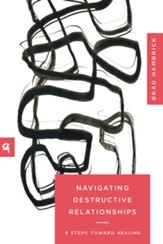 Navigating Destructive Relationships: 9 Steps toward Healing