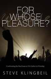 For Whose Pleasure: Confronting the Real Issue as We Gather to Worship
