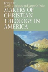 Makers of Christian Theology in America