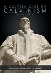 A Cultish Side of Calvinism