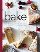 Bake from Scratch: Artisan Recipes for the Home Baker