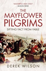 The Mayflower Pilgrims: Sifting Fact from Fable