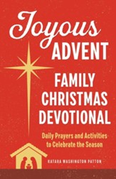 Joyous Advent: Family Christmas Devotional-Daily Prayers and Activities to Celebrate the Season