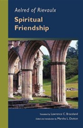 Aelred of Rievaulx: Spiritual Friendship