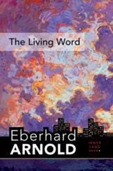 The Living Word: Inner Land - A Guide Into the Heart of the Gospel, Volume 5