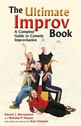The Ultimate Improv Book: A Complete Guide to Comedy Improvisation