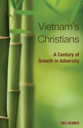 Vietnam S Christians: A Century of Growth in Adversity
