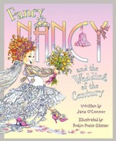 Fancy Nancy and the Wedding of the Century, Hardcover