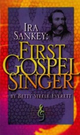 Ira Sankey: First Gospel Singer