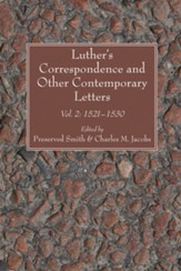 Luther's Correspondence and Other Contemporary Letters: Vol. 2: 1521-1530