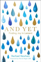 And Yet: Finding Joy in Lament