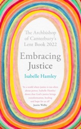 Embracing Justice: The Archbishop of Canterbury's Lent Book 2022