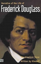 Narrative of the Life of Frederick  Douglass, an American Slave: Written by Himself