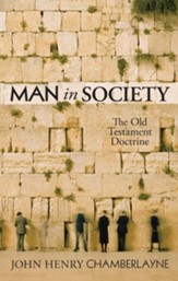 Man in Society: The Old Testament Doctrine