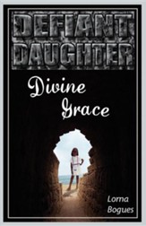 Defiant Daughter, Divine Grace