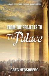 From the Projects to the Palace: A Rags to Riches to True Riches Story